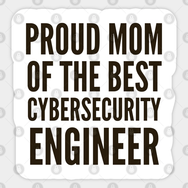 Proud Mom of The Best Cybersecurity Engineer Sticker by FSEstyle